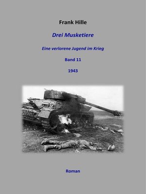 cover image of Drei Musketiere--Eine verlorene Jugend im Krieg, Band 11